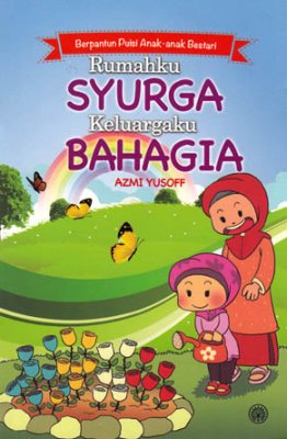 Berpantun Puisi Anak-anak Bestari: Rumahku Syurga Keluargaku Bahagia 