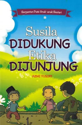 Berpantun Puisi Anak-anak Bestari: Susila Didukung Etika Dijunjung 