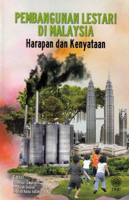 Pembangunan Lestari di Malaysia: Harapan dan Kenyataan 