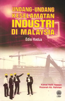 Undang-undang Keselamatan Industri di Malaysia Edisi Kedua 