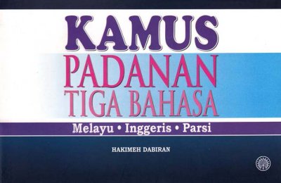 Kamus Padanan Tiga Bahasa Melayu-Inggeris-Parsi 