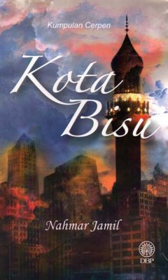 Kumpulan Cerpen: Kota Bisu 