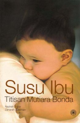 Susu Ibu: Titisan Mutiara Bonda 