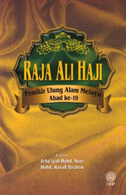 Raja Ali Haji: Pemikir Ulung Alam Melayu Abad ke-19 