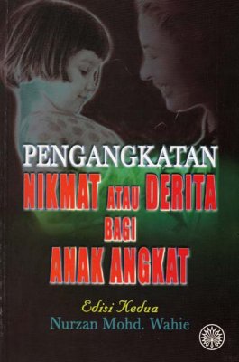 Pengangkatan Nikmat atau Derita Bagi Anak Angkat Edisi Kedua 