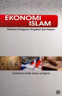 Ekonomi Islam: Perlakuan Pengguna, Pengeluar dan Pasaran 