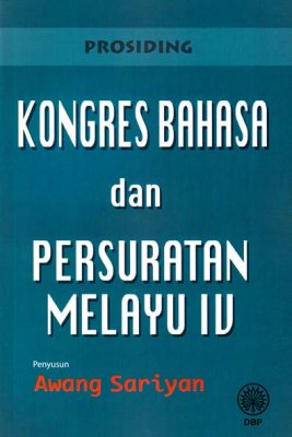 Prosiding Kongres Bahasa dan Persuratan Melayu lV 