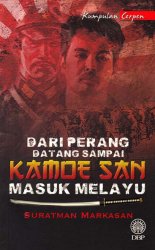 Kumpulan Cerpen: Dari Perang Datang Sampai Kamoe San Masuk Melayu