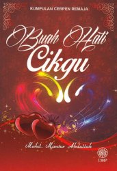 Kumpulan Cerpen Remaja: Buah Hati Cikgu