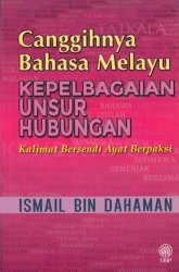 Canggihnya Bahasa Melayu: Kepelbagaian Unsur Hubungan: Kalimat Bersendi Ayat Berpaksi