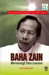 Siri Kajian Biografi Penulis S.E.A. Write Award: Baha Zain: Merenangi Dua Lautan