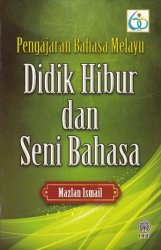 Pengajaran Bahasa Melayu: Didik Hibur dan Seni Bahasa