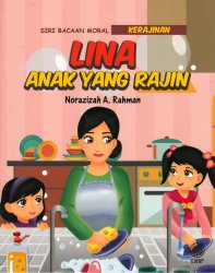 Siri Bacaan Moral Kerajinan: Lina Anak yang Rajin