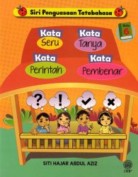 Siri Penguasaan Tatabahasa Buku 6: Kata Seru, Kata Tanya, Kata Perintah, Kata Pembenar