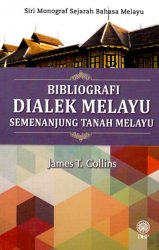 Bibliografi Dialek Melayu Semenajung Tanah Melayu (Siri Monograf Sejarah Bahasa Melayu)