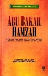 Biografi Ulama Malaysia: Abu Bakar Hamzah: Tokoh Politik Islam Malaysia