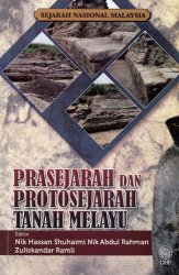 Sejarah Nasional Malaysia: Prasejarah dan Protosejarah Tanah Melayu