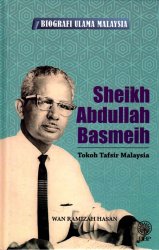 Biografi Ulama Malaysia: Sheikh Abdullah Basmeih: Tokoh Tafsir Malaysia