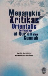 Menangkis Kritikan Orientalis Terhadap Al-Quran dan Sunnah