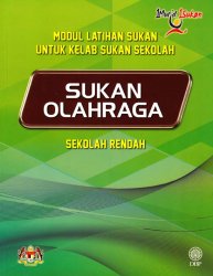 Sukan Olahraga Sekolah Rendah (Modul Latihan Sukan untuk Kelab Sukan Sekolah)