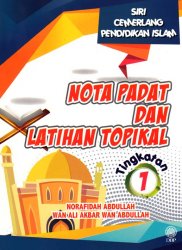 Nota Padat dan Latihan Topikal Tingkatan 1 (Siri Cemerlang Pendidikan Islam)