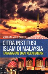 Citra Institusi Islam di Malaysia: Tanggapan dan Kefahaman