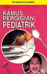 Siri Kamus Istilah MABBIM: Kamus Pergigian: Pediatrik