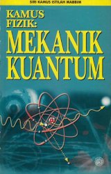 Siri Kamus Istilah MABBIM: Kamus Fizik: Makanik Kuantum