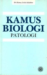 Siri Kamus Istilah MABBIM: Kamus Biologi: Patologi