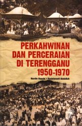 Perkahwinan dan Perceraian di Terengganu 1950-1970