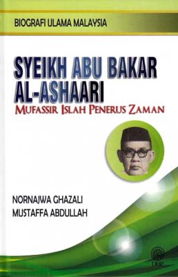 Biografi Ulama Malaysia: Syeikh Abu Bakar Al-Ashaari Mufassir Islah Penerus Zaman 