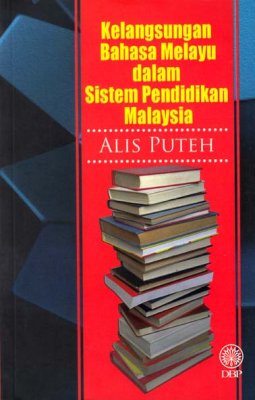 Kelangsungan Bahasa Melayu dalam Sistem Pendidikan Malaysia 