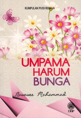 Kumpulan Puisi Remaja: Umpama Harum Bunga 