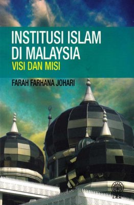 Institusi Islam di Malaysia: Visi dan Misi 