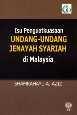 Isu Penguatkuasaan Undang-undang Jenayah Syariah di Malaysia 
