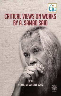 Critical Views on Works by A. Samad Said 