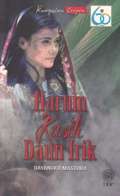 Kumpulan Cerpen: Harum Kasih Daun Irik 