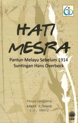 Hati Mesra: Pantun Melayu Sebelum 1914 Suntingan Hans Overbeck 