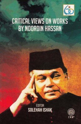 Critical Views On Works By Noordin Hassan 