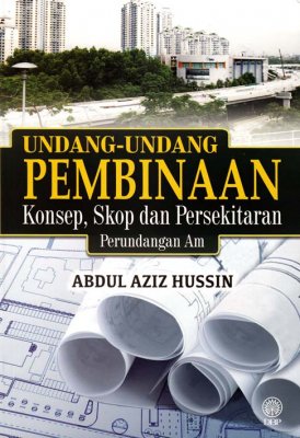 Undang-undang Pembinaan: Konsep, Skop dan Persekitaran Perundangan Am 