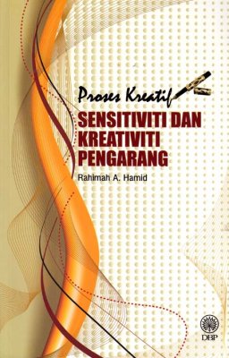 Proses Kreatif Sensitiviti dan Kreativiti Pengarang 