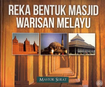 Reka Bentuk Masjid Warisan Melayu 