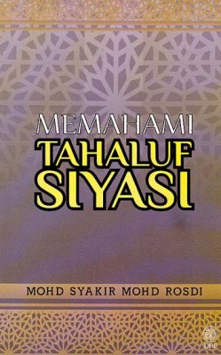 Memahami Tahaluf Siyasi 