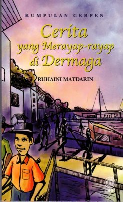 Kumpulan Cerpen: Cerita yang Merayap-rayap di Dermaga 