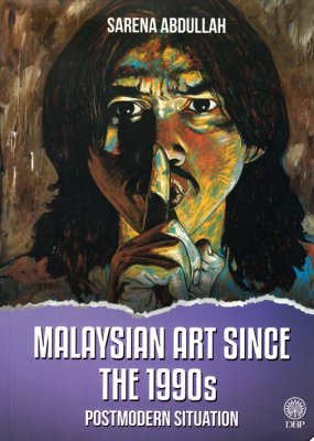 Malaysian Art Since the 1990s: Postmodern Situation 