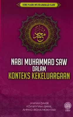 Nabi Muhammad SAW Dalam Konteks Kekeluargaan (Siri Nabi Muhammad SAW) 