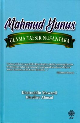 Mahmud Yunus: Ulama Tafsir Nusantara 