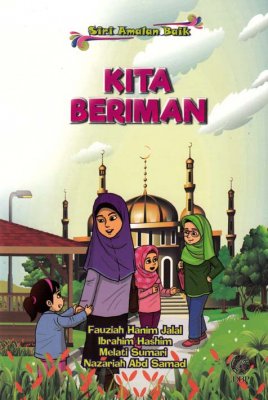 Siri Amalan Baik: Kita Beriman 