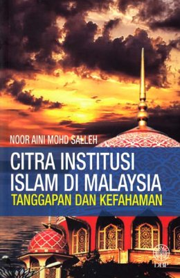 Citra Institusi Islam di Malaysia: Tanggapan dan Kefahaman 