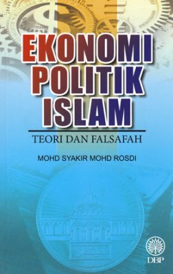 Ekonomi Politik Islam: Teori dan Falsafah 
